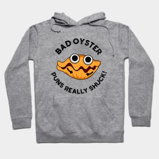 Bad Oyster Puns Really Shuck Funny Food Pun Hoodie